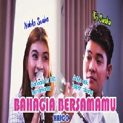 Download Lagu Nabila Maharani - Bahagia Bersamamu feat Tri Suaka (Cover) Terbaru
