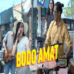 Download Lagu Yeni Inka - Bodo Amat feat Yayan Jandhut Terbaru