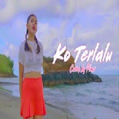 Download Lagu Piaw - Ko Terlalu (Cover) Terbaru