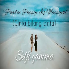Download Lagu Selfi Yamma - PPKM (Puadai Pappoji  Ko Mappojiki) Terbaru