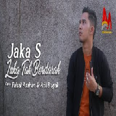 Download Lagu Jaka S - Luka Tak Berdarah Terbaru