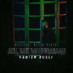 Download Lagu Haqiem Rusli - Aku, Hati Dan Perasaan Terbaru