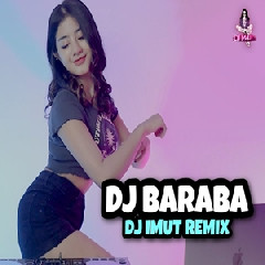 Download Lagu Dj Imut - Dj Baraba Viral Tiktok Terbaru