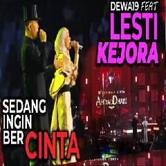 Download Lagu Dewa19 - Sedang Ingin Bercinta Feat Lesti Kejora Terbaru