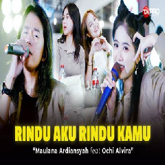 Download Lagu Maulana Ardiansyah - Rindu Aku Rindu Kamu Ft Ochi Alvira Terbaru