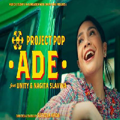 Download Lagu Project Pop - Ade 2024 Feat Un1ty X Nagita Slavina Terbaru