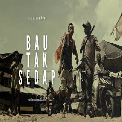 Download Lagu Raparty - Bau Tak Sedap Terbaru